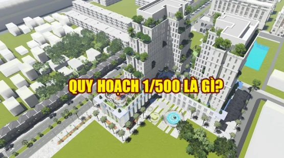 Quy hoạch 1/500 là gì?